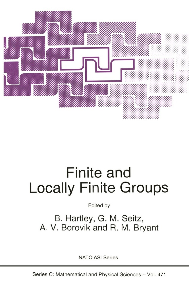 B. Hartley, G.M. Seitz, A.V. Borovik, R.M. Bryant, G. M. Seitz, R. M. Bryant, A. V. Borovik - Finite and Locally Finite Groups, Häftad
