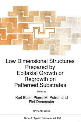 Low Dimensional Structures Prepared by Epitaxial Growth or Regrowth on Patterned Substrates 1