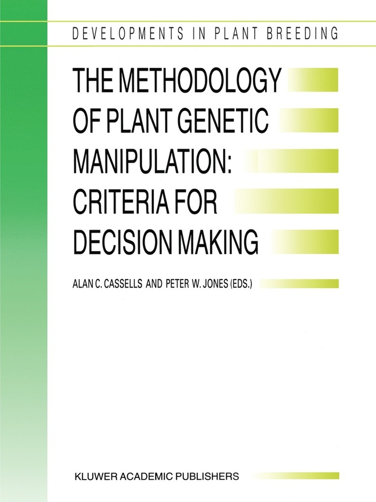 The Methodology of Plant Genetic Manipulation: Criteria for Decision Making 1