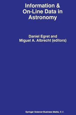 D Egret, M.A Albrecht, D. Egret, M. a. Albrecht, M. A Albrecht - Information & On-Line Data in Astronomy, Häftad