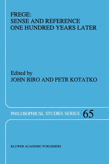 John Biro, P. Kotatko - Frege: Sense and Reference One Hundred Years Later, Häftad
