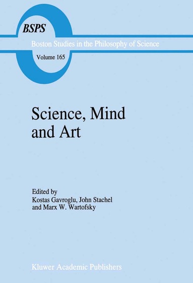 K. Gavroglu, J.J. Stachel, Marx W. Wartofsky - Science, Mind and Art, Häftad