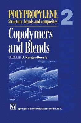 J. Karger-Kocsis - Polypropylene Structure, blends and Composites, Häftad