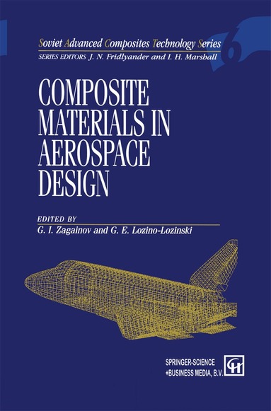 G.I. Zagainov, G.E. Lozino-Lozinski - Composite Materials in Aerospace Design, Häftad