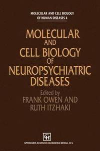 bokomslag Molecular and Cell Biology of Neuropsychiatric Diseases