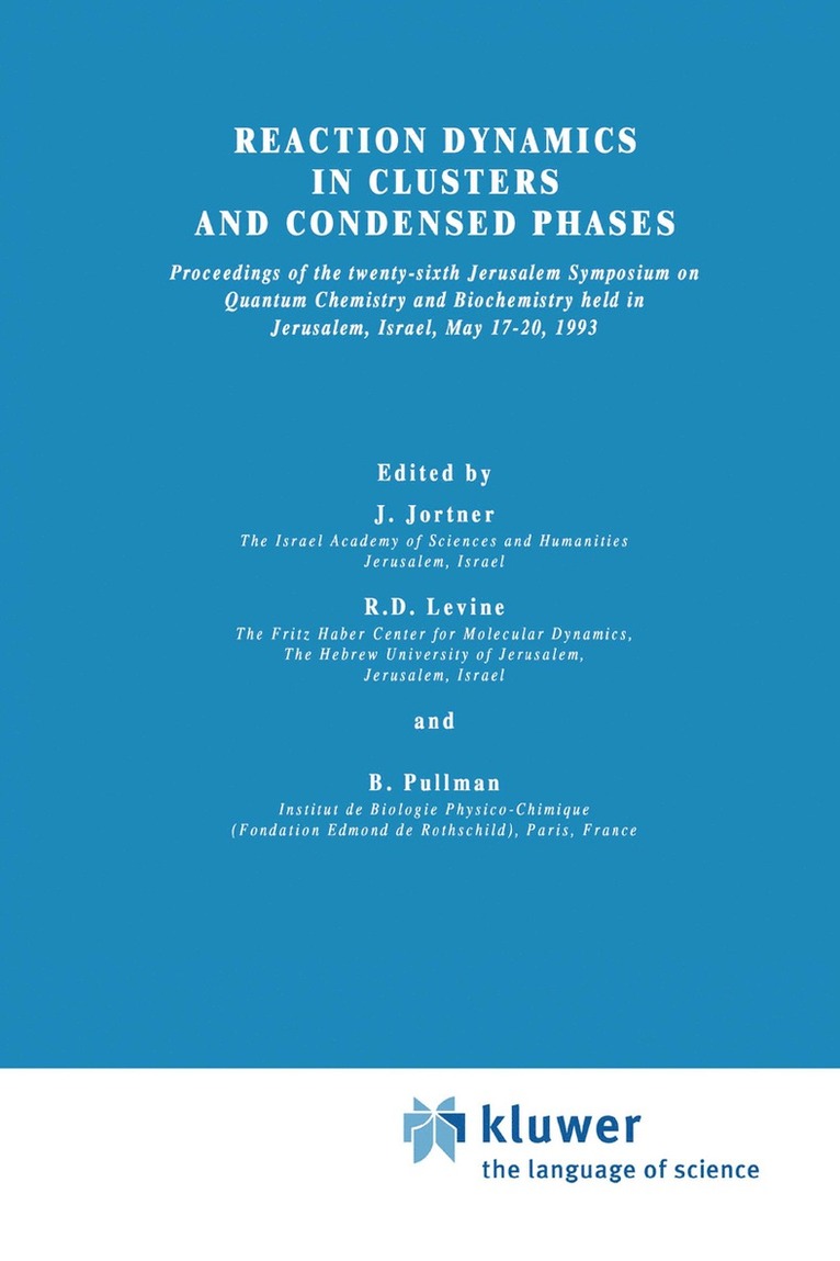 Joshua Jortner, R.D. Levine, A. Pullman, R. D. Levine - Reaction Dynamics in Clusters and Condensed Phases, Häftad