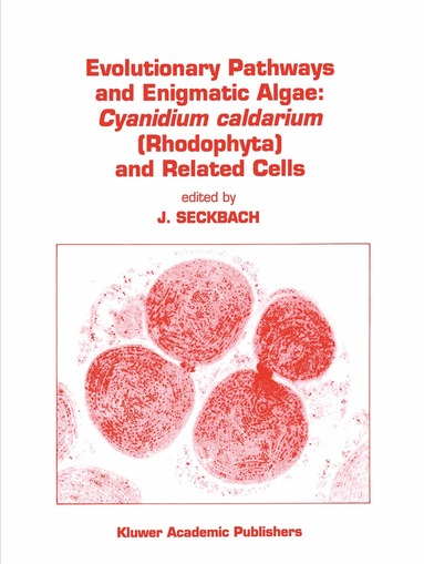 Joseph Seckbach - Evolutionary Pathways and Enigmatic Algae, Häftad