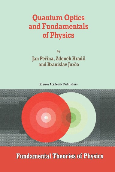 Jan Perina, Z. Hradil, B. Jurco - Quantum Optics and Fundamentals of Physics, Häftad