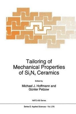 Tailoring of Mechanical Properties of Si3N4 Ceramics 1