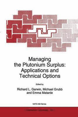 Managing the Plutonium Surplus: Applications and Technical Options 1