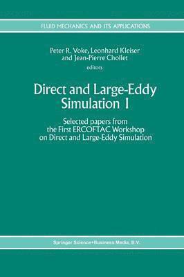 Peter R. Voke, Leonhard Kleiser, Jean-Pierre Chollet - Direct and Large-Eddy Simulation I, Häftad