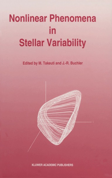 Mine Takeuti, J. Robert Buchler - Nonlinear Phenomena in Stellar Variability, Häftad