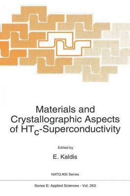 E. Kaldis - Materials and Crystallographic Aspects of HTc-Superconductivity, Häftad
