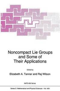 bokomslag Noncompact Lie Groups and Some of Their Applications