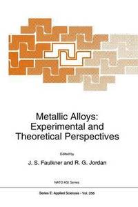 bokomslag Metallic Alloys: Experimental and Theoretical Perspectives