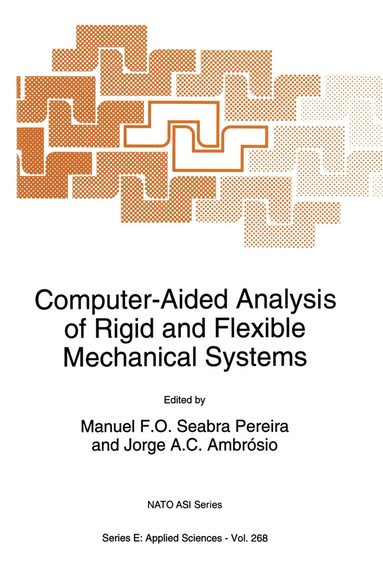 Manuel F.O. Seabra Pereira, Jorge A.C. Ambrósio - Computer-Aided Analysis of Rigid and Flexible Mechanical Systems, Häftad