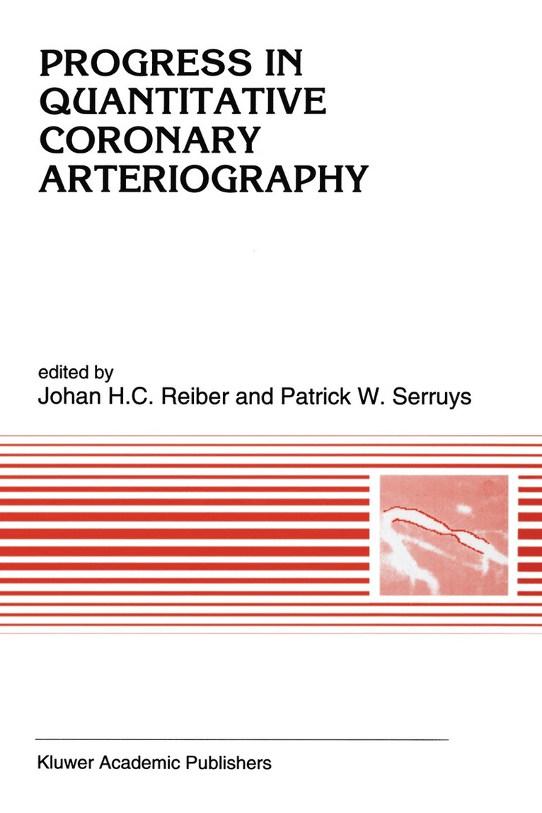 Johan H. C. Reiber, P.W. Serruys, P. W. Serruys - Progress in quantitative coronary arteriography, Häftad