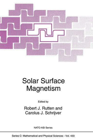 R. J. Rutten, C.J. Schrijver - Solar Surface Magnetism, Häftad