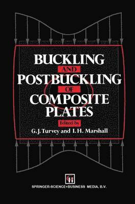 G.J. Turvey, I.H. Marshall, G. J. Turvey, I. H. Marshall - Buckling and Postbuckling of Composite Plates, Häftad
