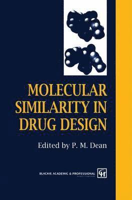 P.M. Dean, P. M. Dean - Molecular Similarity in Drug Design, Häftad