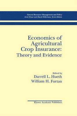 Economics of Agricultural Crop Insurance: Theory and Evidence 1