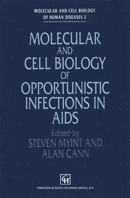 Molecular and Cell Biology of Opportunistic Infections in AIDS 1