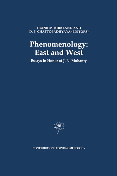F.M. Kirkland, D.P. Chattopadhyaya - Phenomenology: East and West, Häftad