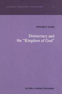bokomslag Democracy and the Kingdom of God