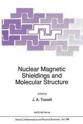 J. A. Tossell, J. a. Tossell - Nuclear Magnetic Shieldings and Molecular Structure, Häftad
