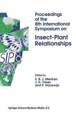 Steph B.J. Menken, J.H. Visser, Paul Harrewijn, Steph B. J. Menken, J. H. Visser - Proceedings of the 8th International Symposium on Insect-Plant Relationships, Häftad