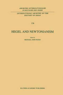 Michael John Petry - Hegel and Newtonianism, Häftad