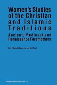bokomslag Womens Studies of the Christian and Islamic Traditions