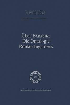 G. Haefliger - Über Existenz: Die Ontologie Roman Ingardens, Häftad