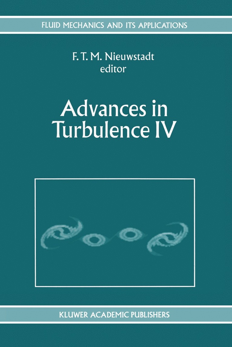 F.T. Nieuwstadt, F. T. Nieuwstadt - Advances in Turbulence IV, Häftad