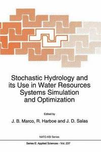 bokomslag Stochastic Hydrology and its Use in Water Resources Systems Simulation and Optimization