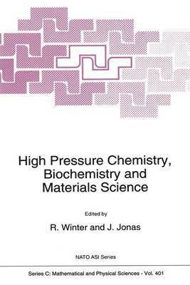 High Pressure Chemistry, Biochemistry and Materials Science 1