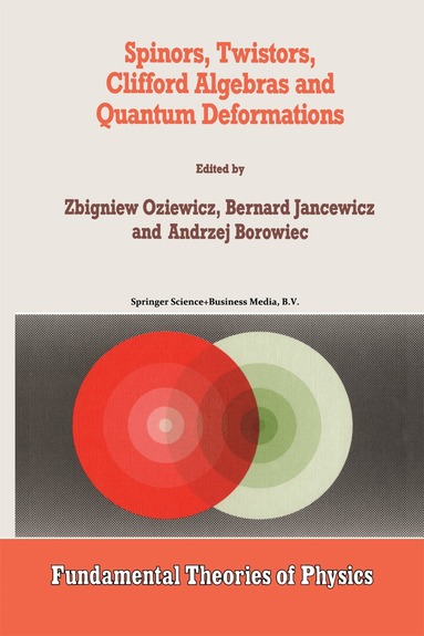 Andrzej Borowiec, Bernard Jancewicz, Zbigniew Oziewicz - Spinors, Twistors, Clifford Algebras and Quantum Deformations, Häftad