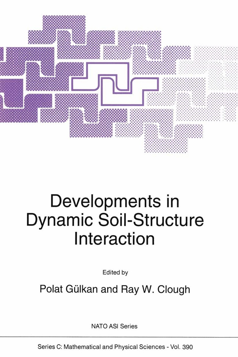 Polat Gülkan, Ray W. Clough - Developments in Dynamic Soil-Structure Interaction, Häftad