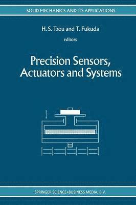 H.S. Tzou, Toshio Fukuda, H. S. Tzou, Hornsen Tzou - Precision Sensors, Actuators and Systems, Häftad