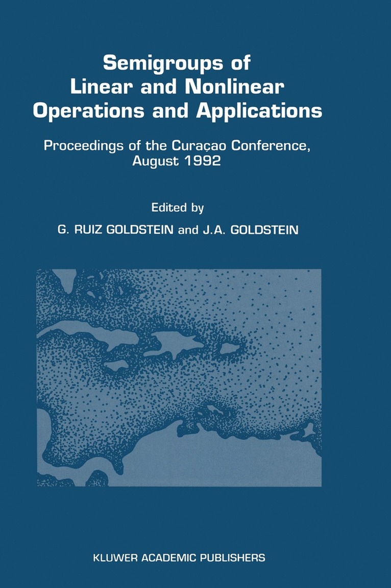 Gisèle Ruiz Goldstein, Jerome Goldstein - Semigroups of Linear and Nonlinear Operations and Applications, Häftad