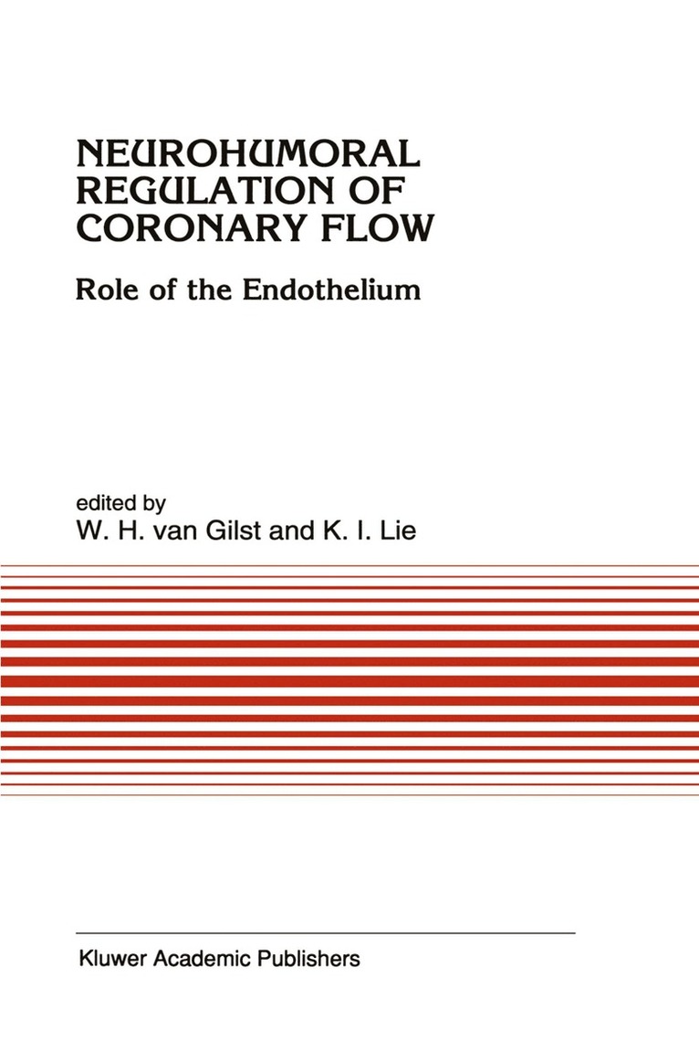 W. H. (Wiek) van Gilst, K.J. Lie, Van Gilst, K. J. Lie, W. H. (Wiek) Gilst, W. H. (Wiek) van Gilst - Neurohumoral Regulation of Coronary Flow, Häftad