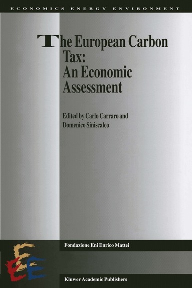Carlo Carraro, D. Siniscalco - European Carbon Tax: An Economic Assessment, Häftad