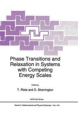 Phase Transitions and Relaxation in Systems with Competing Energy Scales 1