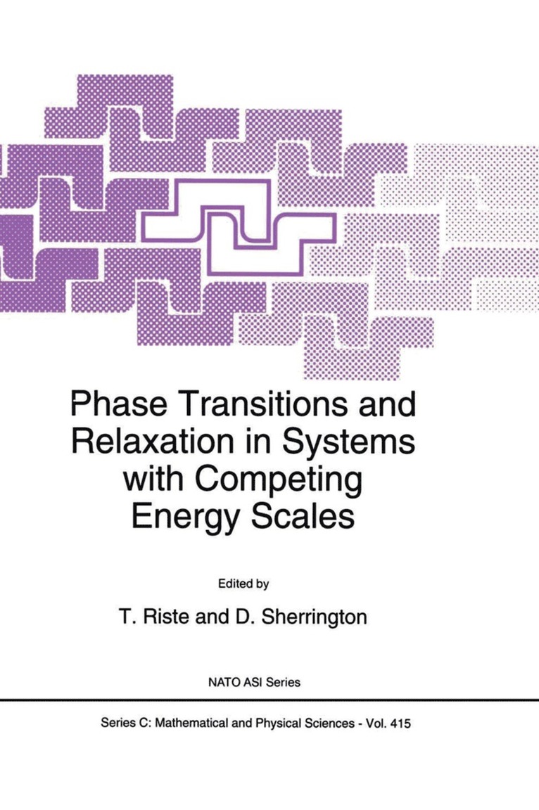 T. Riste, David Sherrington - Phase Transitions and Relaxation in Systems with Competing Energy Scales, Häftad