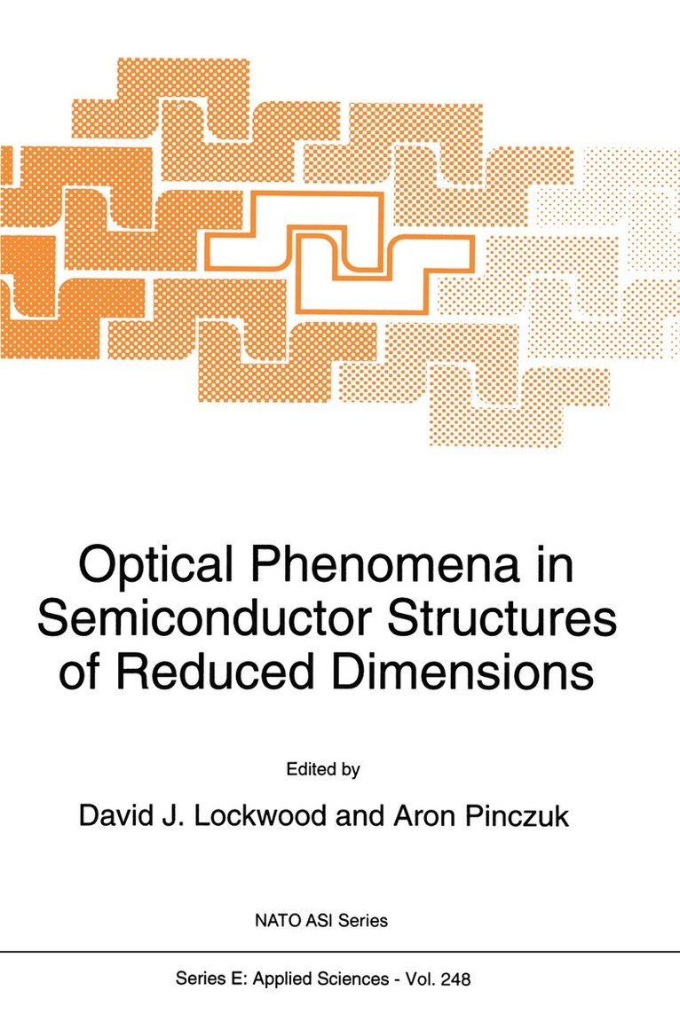 D.J. Lockwood, Aron Pinczuk, D. J. Lockwood - Optical Phenomena in Semiconductor Structures of Reduced Dimensions, Häftad