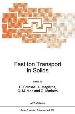 B. Scrosati, A. Magistris, C.M. Mari, G. Mariotto, Bruno Scrosati, Aldo Magistris, C. M. Mari - Fast Ion Transport in Solids, Häftad