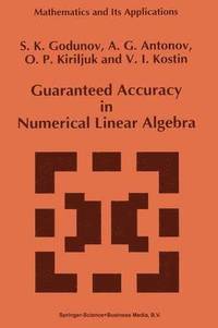 bokomslag Guaranteed Accuracy in Numerical Linear Algebra