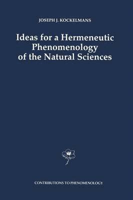 bokomslag Ideas for a Hermeneutic Phenomenology of the Natural Sciences