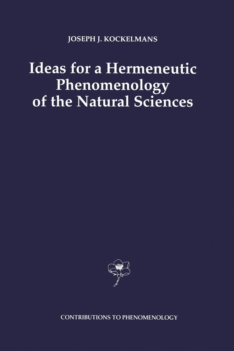 J.J. Kockelmans, J. J. Kockelmans - Ideas for a Hermeneutic Phenomenology of the Natural Sciences, Häftad