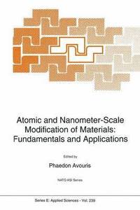 bokomslag Atomic and Nanometer-Scale Modification of Materials